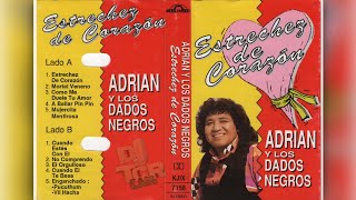 ADRIAN Y LOS DADOS NEGROS  ESTRECHEZ DE CORAZONES 1993 10  PUCUTHUM  VIL HACHA DJTGRCASS [upl. by Benedicta]