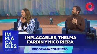 IMPLACABLES THELMA FARDÍN Y NICO RIERA  Implacables Completo  2807  El Nueve [upl. by Nairbal]