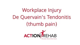 Workplace Injury  De Quervains Tendonitis  Action Rehab [upl. by Ravi173]