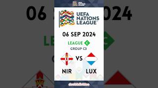 Northern Ireland VS Luxembourg uefa nationsleague 2024 northernireland luxembourg doubleevideo [upl. by Raine]