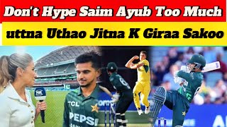 Saim Ayub Batting Was Good Against Australia But He need To be Consistant [upl. by Jasik]