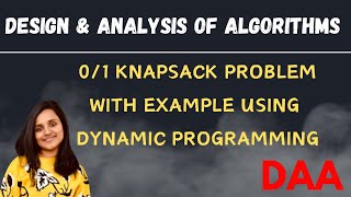 01 Knapsack Algorithm with Example using Dynamic Programming L18DAA [upl. by Pyne876]