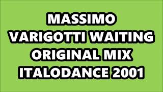 MASSIMO VARIGOTTI  WAITING ORIGINAL MIX ITALODANCE 2001 [upl. by Prochoras435]