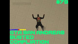 GTA San Andreas Busted Compliation 79 [upl. by Teillo190]