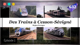 Des Trains à CessonSévigné  Épisode 1 632 [upl. by Bachman]