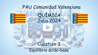 🧑‍🎓QUÍMICA JULIO 2024 CUESTIÓN 3 👀 Examen Selectividad PAU💡Comunidad Valenciana [upl. by Nosredna]