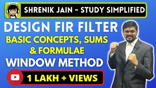 Design FIR Filter using Window Method Step by Step  Complete Basics amp Formulae [upl. by Nallaf729]