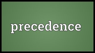 Precedence Meaning [upl. by Osrit799]