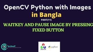 OpenCv Python with Image in Bangla part 11  explain with waitkey and pause image by pressing fixed [upl. by Chatwin]