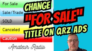 Change quotFOR SALEquot Title on QRZ Ads  Change FOR SALE Status on QRZ Ads [upl. by Anora959]