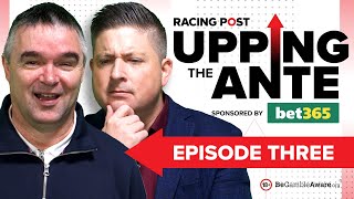 Upping The Ante  Episode 3  Cheltenham Festival 2024 AntePost Tips [upl. by Arrio189]