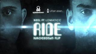 Neel  Ride ft Lomaticc UpsideDown Flip [upl. by Maressa226]