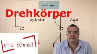 Drehkörper  geometrische Körper  Mathematik  Lehrerschmidt [upl. by Yelwah]