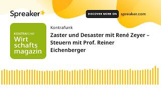 Zaster und Desaster mit René Zeyer – Steuern mit Prof Reiner Eichenberger [upl. by Bar]