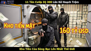 Review Phim 11 Tên Cướp IQ 300 Lên Kế Hoạch Trộm Kho Tiền Của Sòng Bạc Lớn Nhất Thế Giới [upl. by Nedgo]