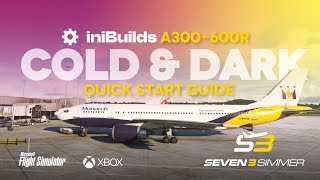 INIBUILDS A300600R Cold amp Dark Quick Start Guide TUTORIAL microsoftflightsimulator msfs2020 msfs [upl. by Ydnim]