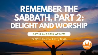 Remember the Sabbath Part 2 Delight and Worship [upl. by Ttereve]