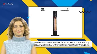 Wholesale Outdoor Heaters for Patio Terrace and Balcony  Warmwatcher FarInfrared Helios Pool Hea [upl. by Elleirda]