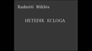 Radnóti Miklós   Hetedik ecloga [upl. by Ayortal]