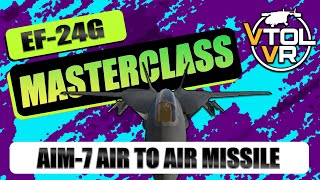 VTOL VR  EF24G Masterclass  AIM7 Air to Air Missile [upl. by Itnaihc992]