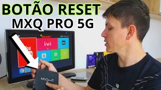 Botão Reset TV BOX Mxq PRO 4K 5G [upl. by Elliven]