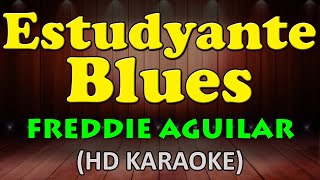 ESTUDYANTE BLUES  Freddie Aguilar HD Karaoke [upl. by Elagibba990]