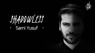 ShadowlessSami Yusuf مترجمة [upl. by Ilana]