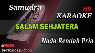 SAMUDRA  SALAM SEJAHTERA  NADA RENDAH PRIA   KARAOKE KN7000 [upl. by Mellen]