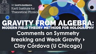 Comments on Symmetry Breaking and Weak Gravity ▸ Clay Córdova U Chicago [upl. by Ellyn]