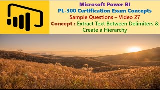 Power BI PL300 Certification V 27  Extract Text Between Delimiters amp Create a Hierarchy [upl. by Eggleston479]