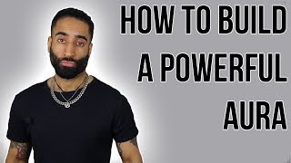 How to Build a Powerful Aura [upl. by Candis]