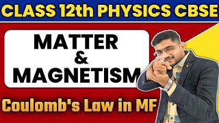 Matter and Magnetism  Coulombs Law of Magnetic Force  NCERT  CBSE  Class 12th Physics 2024 [upl. by Devinna311]