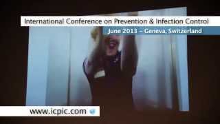 International Conference on Prevention and Infection Control ICPIC 2013 [upl. by Hellman]