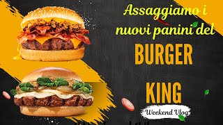 Weekend Vlog assaggio i nuovi panini di Burger King [upl. by Eimerej]