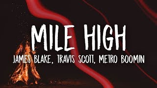 James Blake Travis Scott  Mile High Lyrics ft Metro Boomin [upl. by Ladnyk]