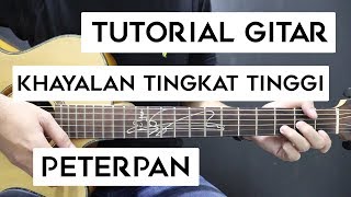 Tutorial Gitar PETERPAN  Khayalan Tingkat Tinggi  Lengkap Dan Mudah [upl. by Charlotte]