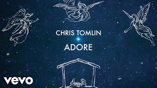 Chris Tomlin  Adore Lyric Video [upl. by Essilem]