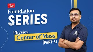 Physics  Fundamental Concepts of Center of Mass COM Part 3  Foundation Series  ALLENJEE [upl. by Ytak721]