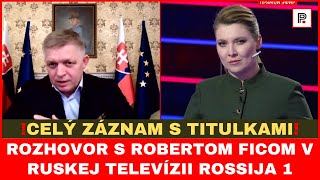 CELÝ ZÁZNAM S TITULKAMI Fico v ruskej televízii Rossija 1 [upl. by Mauralia]