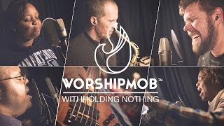 Withholding Nothing  William McDowell  WorshipMob Cover [upl. by Sheryl236]