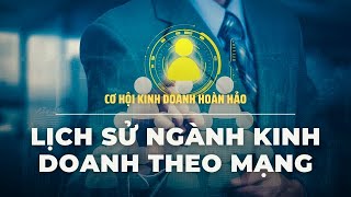 LỊCH SỬ NGÀNH KINH DOANH THEO MẠNG [upl. by Assehc]