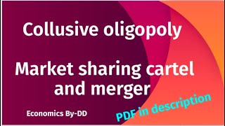 Market sharing cartel and merger  Explained with diagram  Economics ByDD [upl. by Innis460]