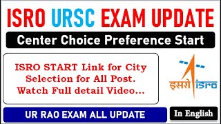 ISRO URSC Exam Big Update  Centre Choice Preference Start Link Active  Hurry Up In English [upl. by Maryrose]