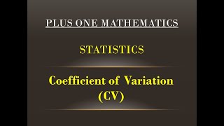 Plus One Mathematics Statistics Coefficient of Variation CV [upl. by Eserahc]