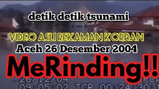 Detik  detik tsunami aceh 26 Desember 2004 rekaman langsung [upl. by Aserehtairam]