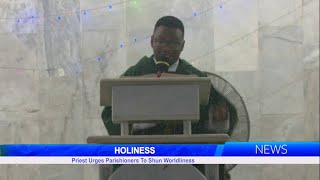 HOLINESS Priest Urges Parishioners To Shun Worldliness [upl. by Eselehs431]