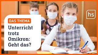 Schulstart nach den Ferien zwischen Präsenzunterricht und Omikrongefahr  hessenschau  DAS THEMA [upl. by Marice]