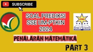 BOCORAN SOAL SOAL LATIHAN UJIAN MASUK PTKIN PENALARAN MATEMATIKA SSE UMPTKIN 2024 Part 3 [upl. by Atsiuqal963]