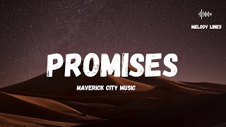 Promises  Maverick City Music Lyrics [upl. by Hgielsa48]