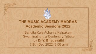 LecDem 04  Sangita Kala Acharya Kalpakam Swaminathan a Centenary Tribute The Music Academy Madras [upl. by Edlitam456]